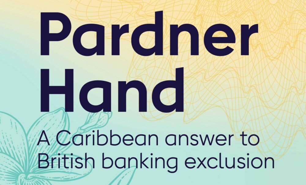 Pardner Hand – A Caribbean answer to British banking exclusion
